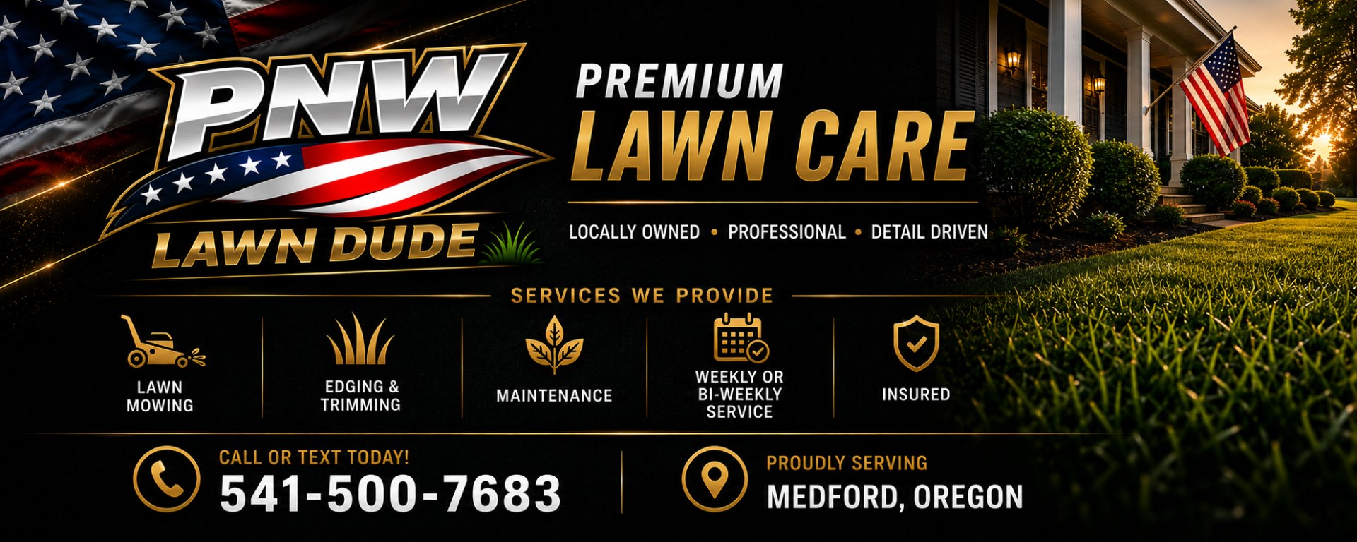 PNW Lawn Dude — Premium Lawn Care, Medford Oregon: mowing, edging, trimming, maintenance, weekly or bi-weekly service, insured. Call or text 541-500-7683.